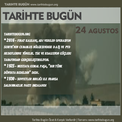 Tarihte Bugün olaylar özet 24 Ağustos