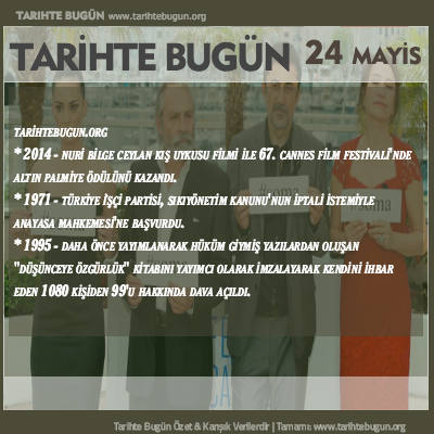 Tarihte Bugün olaylar özet 24 Mayis