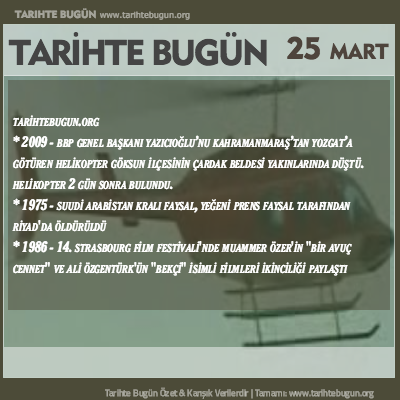 Tarihte Bugün olaylar özet 25 Mart