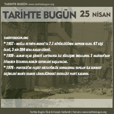 Tarihte Bugün olaylar özet 25 Nisan