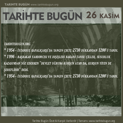 Tarihte Bugün olaylar özet 26 Kasim