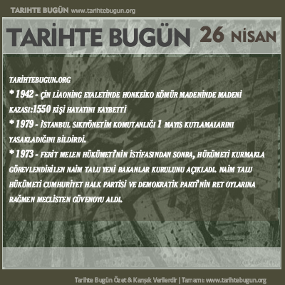 Tarihte Bugün olaylar özet 26 Nisan