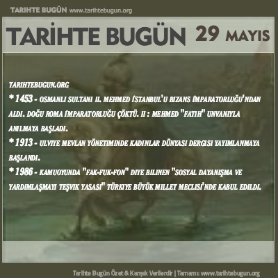 Tarihte Bugün olaylar özet 29 Mayis
