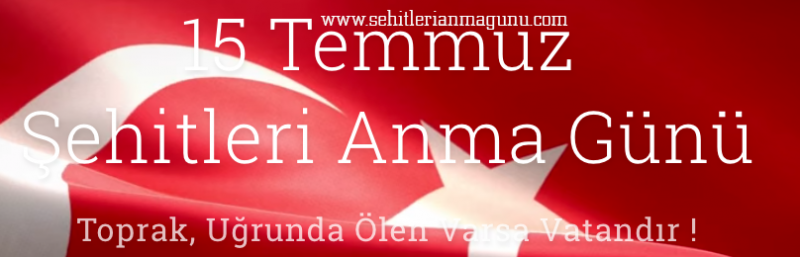 Şehitleri Anma Günü İlan Edildi